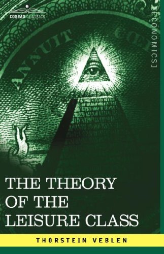 Cover for Thorstein Veblen · The Theory of the Leisure Class (Cosimo Classics Economics) (Gebundenes Buch) [Reprint edition] (2007)