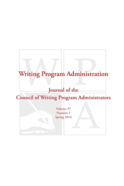Cover for Council Writing Program Administrators · Wpa: Writing Program Administration 37.2 (Spring 2014) (Taschenbuch) (2014)