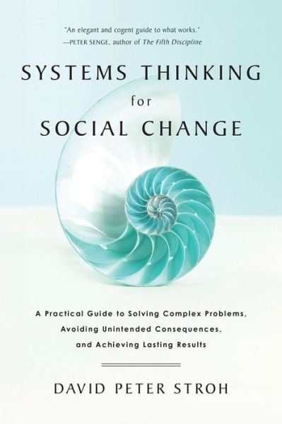 Cover for David Peter Stroh · Systems Thinking For Social Change: A Practical Guide to Solving Complex Problems, Avoiding Unintended Consequences, and Achieving Lasting Results (Pocketbok) (2015)