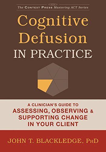 Cover for John T. Blackledge · Cognitive Defusion In Practice: A Clinician's Guide to Assessing, Observing, and Supporting Change in Your Client (Paperback Book) (2015)