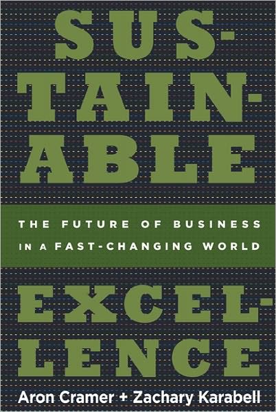 Cover for Aron Cramer · Sustainable Excellence: The Future of Business in a Fast-Changing World (Paperback Book) (2011)