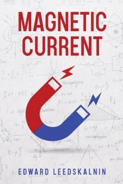 Magnetic Current - Edward Leedskalnin - Bücher - Cedar Lake Publications - 9781611041804 - 18. Mai 2023