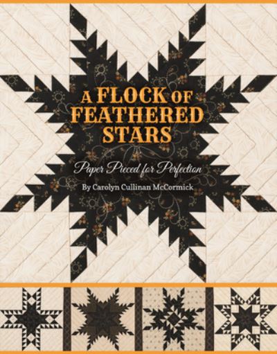 Flock of Feathered Stars - Print-On-Demand Edition: Paper Pieced for Perfection - McCormick Carolyn Cullinan McCormick - Książki - C&T Publishing, Inc. - 9781611690804 - 1 lutego 2013