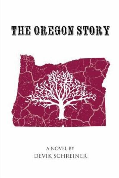 Cover for Devik Schreiner · The Oregon Story (Paperback Book) (2018)