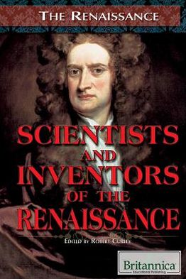 Cover for Robert Curley · Scientists and inventors of the Renaissance (Hardcover Book) [First edition. edition] (2012)