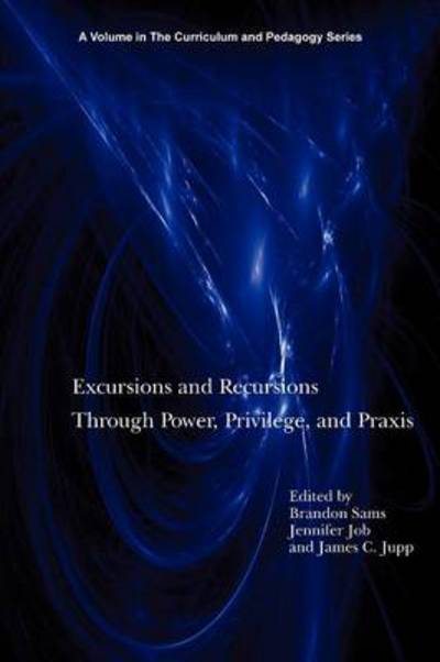 Cover for Brandon Sams · Excursions and Recursions Through Power, Privilege, and Practice (Paperback Book) (2012)