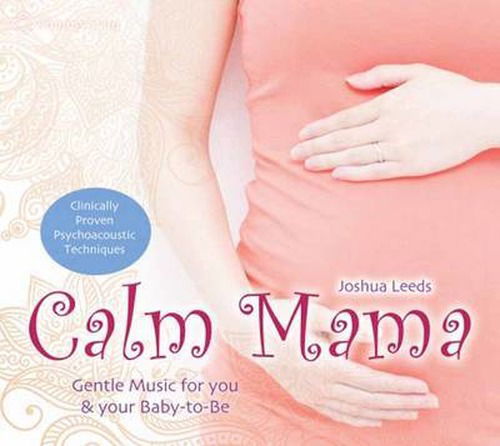 Cover for Joshua Leeds · Calm Mama: Gentle Music for You and Your Baby-to-be (Audiobook (CD)) (2013)