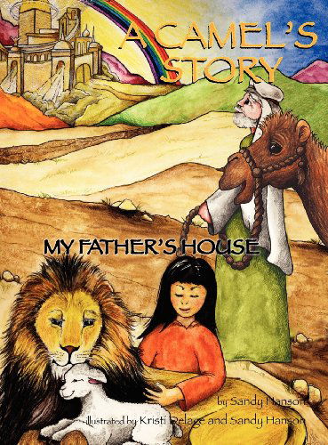 Cover for Sandra Hanson · A Camel's Story, My Father's House (Gebundenes Buch) (2012)