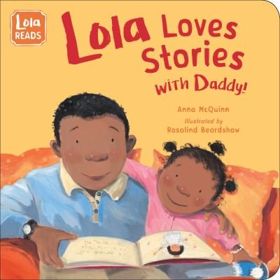 Lola Loves Stories with Daddy - Anna McQuinn - Kirjat - Charlesbridge Publishing, Incorporated - 9781623541804 - tiistai 11. elokuuta 2020