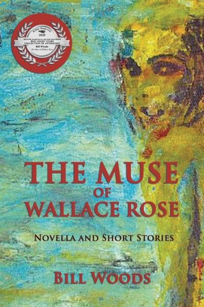 Cover for Bill Woods · The Muse of Wallace Rose: Novella and Short Stories (Paperback Book) (2019)