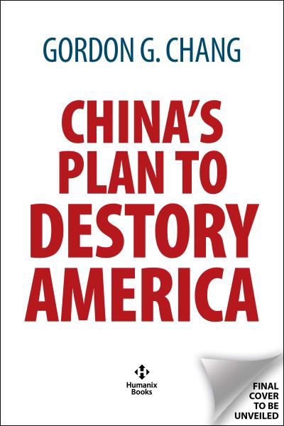 Cover for Gordon G. Chang · China's Plan to Destroy America: China's Plot to Destroy America (Hardcover bog) (2024)