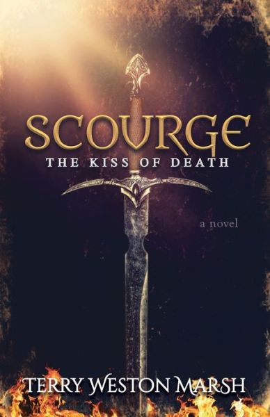Cover for Terry Weston Marsh · Scourge: The Kiss of Death (Paperback Book) (2021)