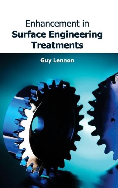 Cover for Guy Lennon · Enhancement in Surface Engineering Treatments (Hardcover Book) (2015)