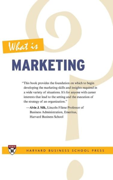 What Is Marketing? - Alvin J. Silk - Books - Harvard Business Review Press - 9781633694804 - October 1, 2006