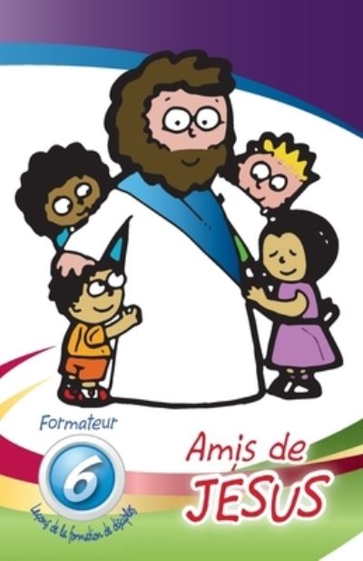 Cover for Monte Cyr · Amis de Jesus - Formateur (Paperback Book) (2020)