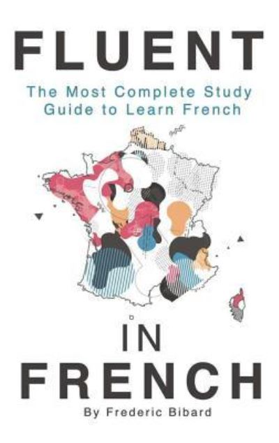 Fluent in French - Frederic Bibard - Books - Talk in French - 9781635872804 - January 10, 2017