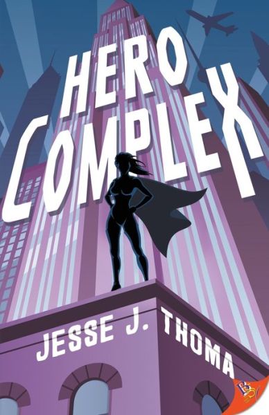 Hero Complex - Bold Strokes Books - Bücher - Bold Strokes Books - 9781636792804 - 10. Januar 2023