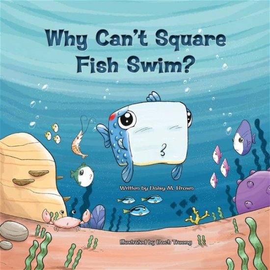 Cover for Daisy M Brown · Why Can't Square Fish Swim? (Paperback Bog) (2021)