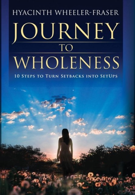 Cover for Hyacinth Fraser · Journey to Wholeness (Innbunden bok) (2017)