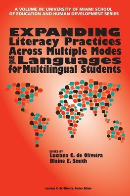Cover for Expanding Literacy Practices Across Multiple Modes and Languages for Multilingual Students - The University of Miami School of Education and Human Development Series (Paperback Book) (2018)