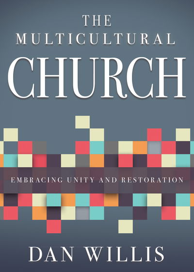 Cover for Dan Willis · Multicultural Church Embracing Unity and Restoration (Book) (2020)