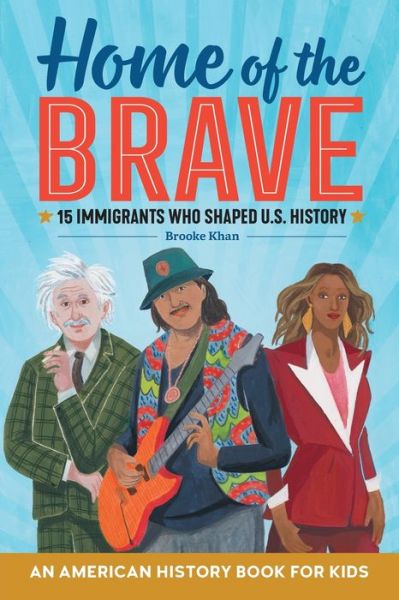 Cover for Brooke Khan · Home of the Brave: An American History Book for Kids (Paperback Book) (2019)