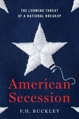 Cover for F.H. Buckley · American Secession: The Looming Threat of a National Breakup (Hardcover bog) (2020)