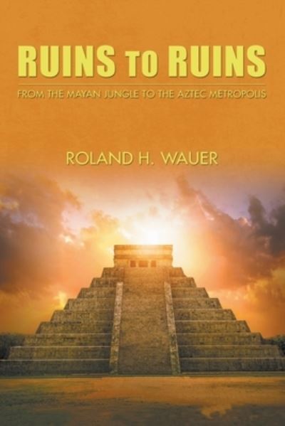 Cover for Roland H Wauer · Ruins to Ruins (Pocketbok) (2020)