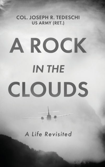 Cover for Us Army (Ret ) Col Joseph Tedeschi · A Rock in the Clouds (Innbunden bok) (2021)