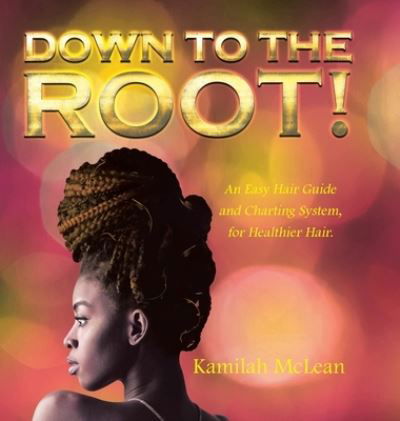 Cover for Kamilah McLean · Down to the Root! (Bok) (2022)