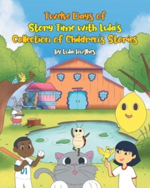 Cover for Lula Hughes · Twelve Days of Story Time with Lula's Collection of Children's Stories (Pocketbok) (2022)