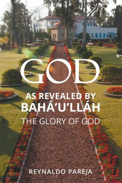 Cover for Reynaldo Pareja · God as Revealed by Baha'u'llah (Paperback Book) (2021)