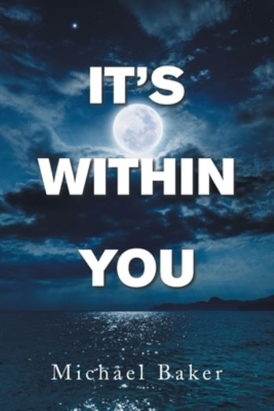 Cover for Michael Baker · It's Within You (Paperback Book) (2021)