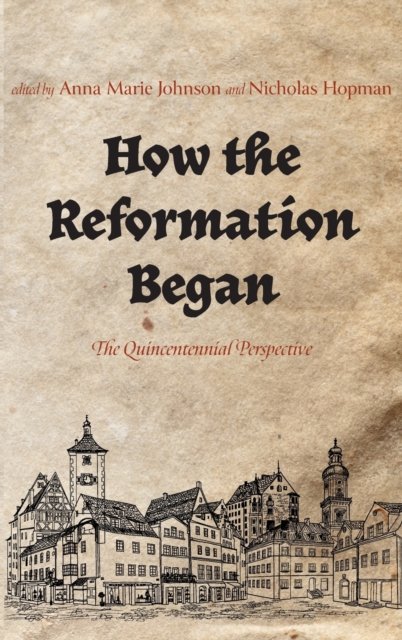 Nicholas Hopman · How the Reformation Began (Gebundenes Buch) (2022)