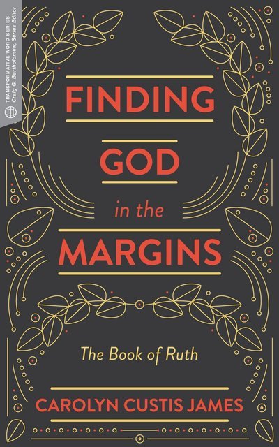 Finding God in the Margins - Carolyn Custis James - Kirjat - Faithlife Corporation - 9781683590804 - lauantai 24. helmikuuta 2018