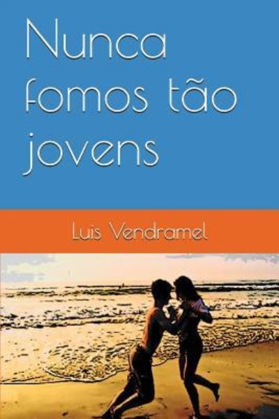 Cover for Luis Vendramel · Nunca Fomos T (Paperback Book) (2018)