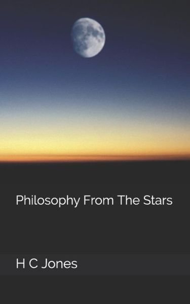 Cover for H C Jones · Philosophy From The Stars (Taschenbuch) (2018)