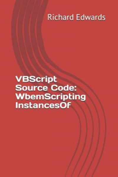 VBScript Source Code - Richard Edwards - Livros - Independently Published - 9781730768804 - 2 de novembro de 2018