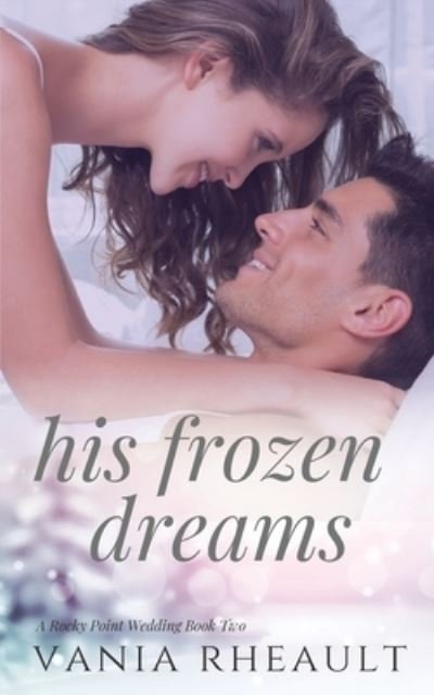 Cover for Vania Rheault · His Frozen Dreams (Paperback Book) (2020)