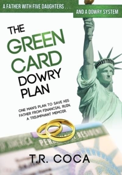 Cover for T R Coca · The Green Card Dowry Plan (Gebundenes Buch) (2020)