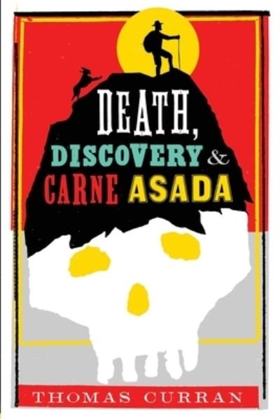 Cover for Thomas Curran · Death, Discovery and Carne Asada (Paperback Bog) (2020)