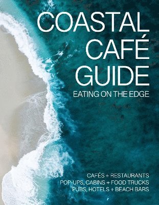 Cover for Kerry O'Neill · The Coastal Cafe Guide: Eating on the Edge (Taschenbuch) (2024)