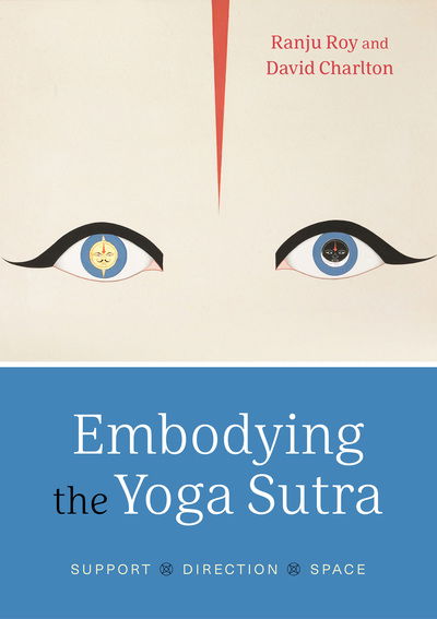 Cover for Ranju Roy · Embodying the Yoga Sutra: Support, Direction, Space (Paperback Book) (2019)