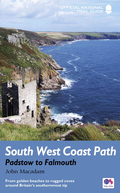 South West Coast Path: Padstow to Falmouth: From golden beaches to rugged coves around Britain's southernmost tip - National Trail Guides - John Macadam - Books - Quarto Publishing PLC - 9781781315804 - July 5, 2018
