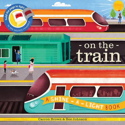 Cover for Carron Brown · On the Train: A shine-a-light book - Shine-A-Light (Paperback Bog) (2017)