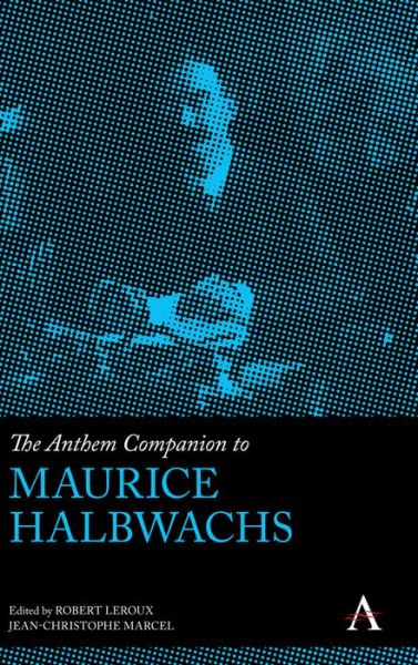 Cover for Robert Leroux · The Anthem Companion to Maurice Halbwachs - Anthem Companions to Sociology (Hardcover Book) (2021)