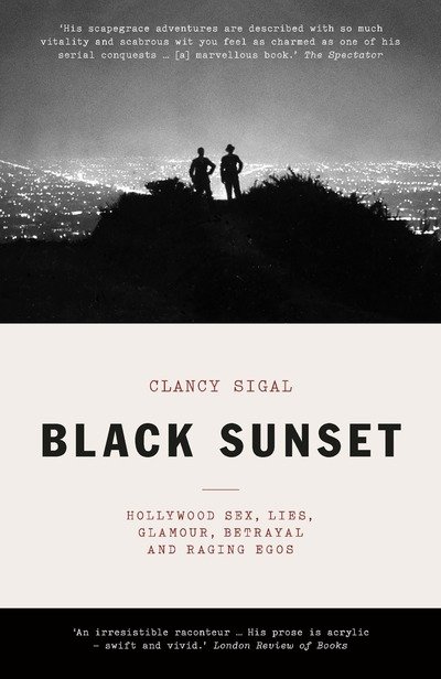 Cover for Clancy Sigal · Black Sunset: Hollywood Sex, Lies, Glamour, Betrayal, and Raging Egos (Paperback Book) (2019)
