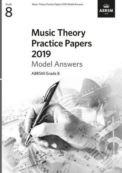 Music Theory Practice Papers 2019 Model Answers, ABRSM Grade 8 - Music Theory Model Answers (ABRSM) - Abrsm - Bøger - Associated Board of the Royal Schools of - 9781786013804 - 9. januar 2020
