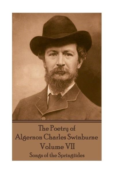 Cover for Algernon Charles Swinburne · The Poetry of Algernon Charles Swinburne - Volume VII (Pocketbok) (2017)