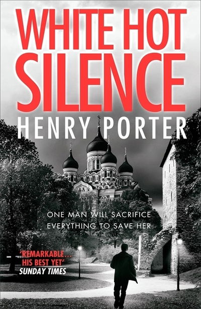 Cover for Henry Porter · White Hot Silence: an absolutely gripping read from the winner of the 2019 Wilbur Smith Adventure Writing Prize - Paul Samson Spy Thriller (Hardcover Book) (2019)